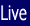 Live